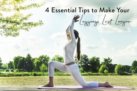 4 Essential Tips to Make Your Leggings Last Longer